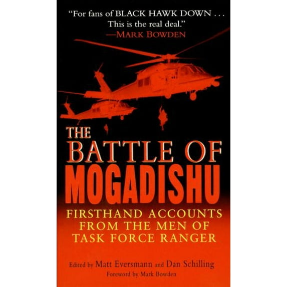 Pre-Owned The Battle of Mogadishu: Firsthand Accounts from the Men of Task Force Ranger, 9780345466686, 0345466683, Paperback,