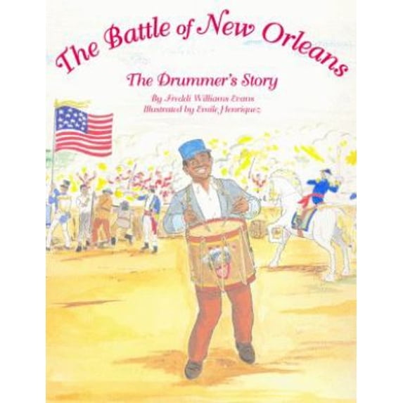 Pre-Owned The Battle of New Orleans: The Drummer's Story (Hardcover) 1589803000 9781589803008