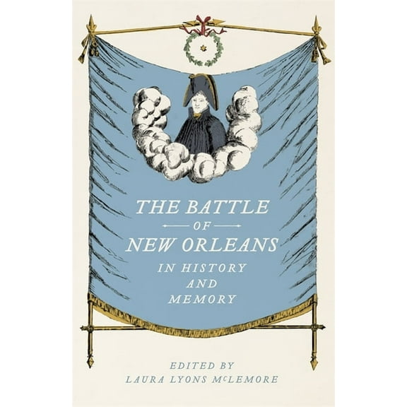 The Battle of New Orleans in History and Memory, (Hardcover)