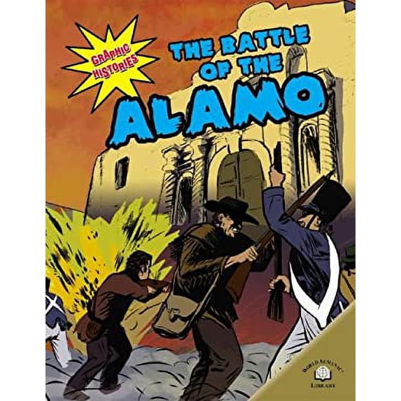 Pre-Owned The Battle of The Alamo (Graphic Histories), 9780836862010, 0836862015, Paperback, Illustrated edition