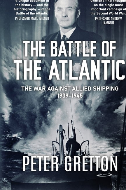 Submarine Warfare in World War Two The Battle of the Atlantic: The War Against Allied Shipping, 1939-1945, (Paperback)