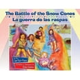 thumbnail image 1 of Pre-Owned The Battle of the Snow Cones/La Guerra de Las Raspas (Library Binding) 1558855750 9781558855755, 1 of 1