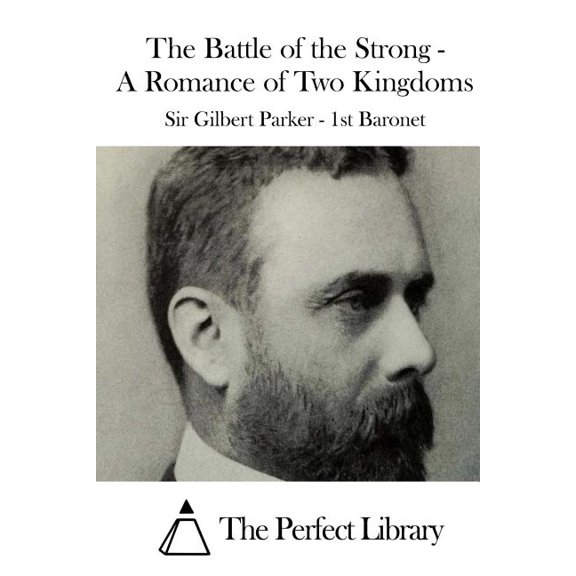 The Battle of the Strong - A Romance of Two Kingdoms (Paperback)