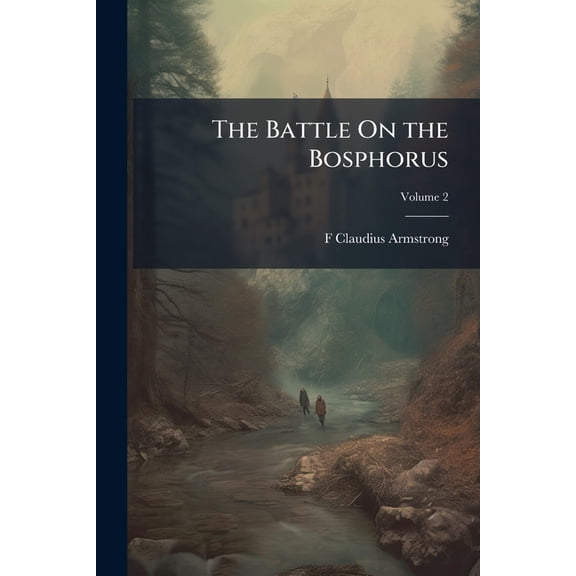 The Battle On the Bosphorus; Volume 2 (Paperback)