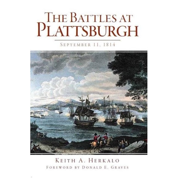 Pre-Owned The Battles at Plattsburgh: -31156 (Paperback) 1609495160 9781609495169