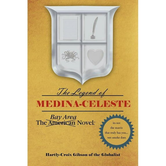 The Bay Area Novel: The Legend of Medina Celeste (Paperback) by Hartly Croix Gibson