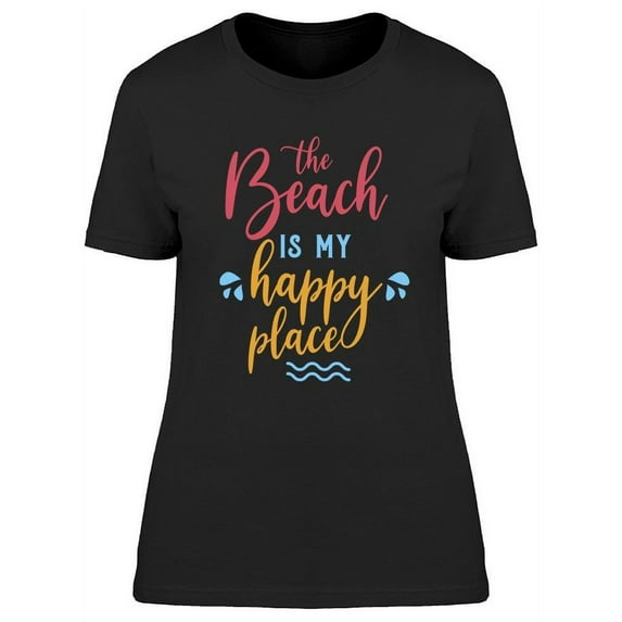 The Beach Is My Happy Place Text T-Shirt Women -Image by Shutterstock, Female 3X-Large