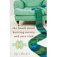 thumbnail image 1 of The Beach Street Knitting Society and Yarn Club, (Paperback), 1 of 1