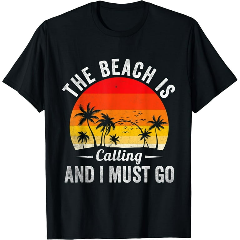 Summer Is Calling And I Must Go Funny Design T Shirt Summer Is Calling And I Must Go Funny Design T Shirt