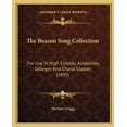 thumbnail image 1 of The Beacon Song Collection : For Use In High Schools, Academies, Colleges And Choral Classes (1895) (Paperback), 1 of 1