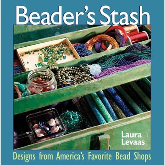 Pre-Owned The Beader's Stash: Designs from America's Favorite Bead Shop (Paperback) 1931499802 9781931499804