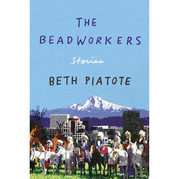 Pre-Owned The Beadworkers: Stories (Hardcover) 1640092684 9781640092686