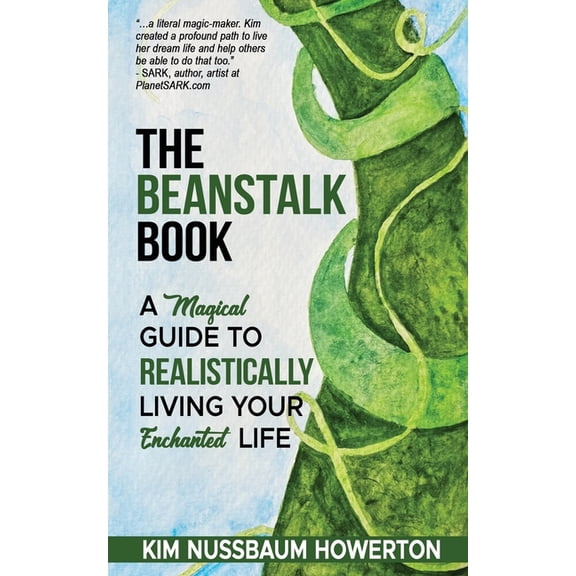 The Beanstalk Book: A Magical Guide To Realistically Living Your Enchanted Life, (Paperback)