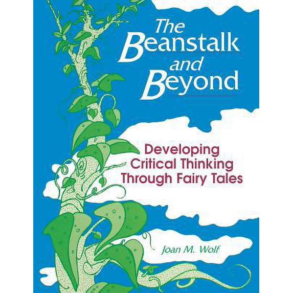 Pre-Owned The Beanstalk and Beyond: Developing Critical Thinking Through Fairy Tales (Paperback) 1563084821 9781563084829