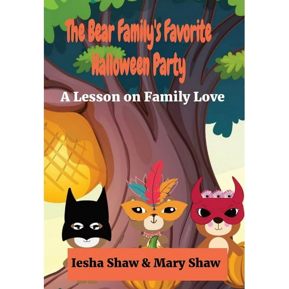 The Bear Family Loves You - Holiday The Bear Family's Favorite Halloween Party: A Lesson on Family Love, (Hardcover)