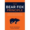 thumbnail image 1 of The Bear Fox Principle : Powerful Smart Solutions to Accelerate Business Revenue (Paperback), 1 of 1