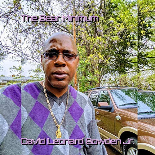 David Leonard Bowden Jr The Bear Minimum (CD)