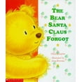 thumbnail image 1 of Pre-Owned The Bear Santa Claus Forgot (Hardcover) 0590265644 9780590265645, 1 of 1