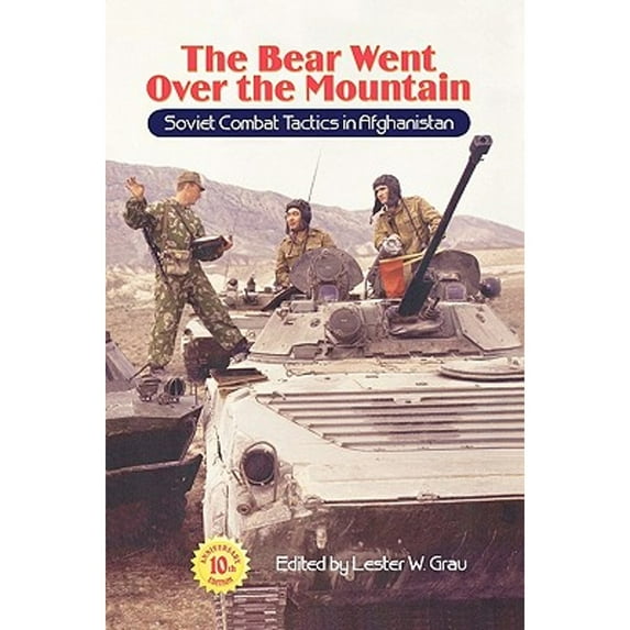 Pre-Owned The Bear Went Over the Mountain: Soviet Combat Tactics in Afghanistan (10th Anniversary Edition) Paperback