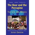 thumbnail image 1 of Pre-Owned The Bear and the Porcupine: The U.S. and Mexico Paperback, 1 of 1