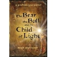 thumbnail image 1 of The Bear, the Bull, and the Child of Light: a prehistoric novel, (Paperback), 1 of 1