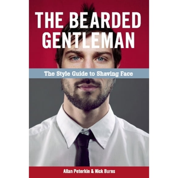 Pre-Owned The Bearded Gentleman: The Style Guide to Shaving Face (Paperback) 1551523434 9781551523439