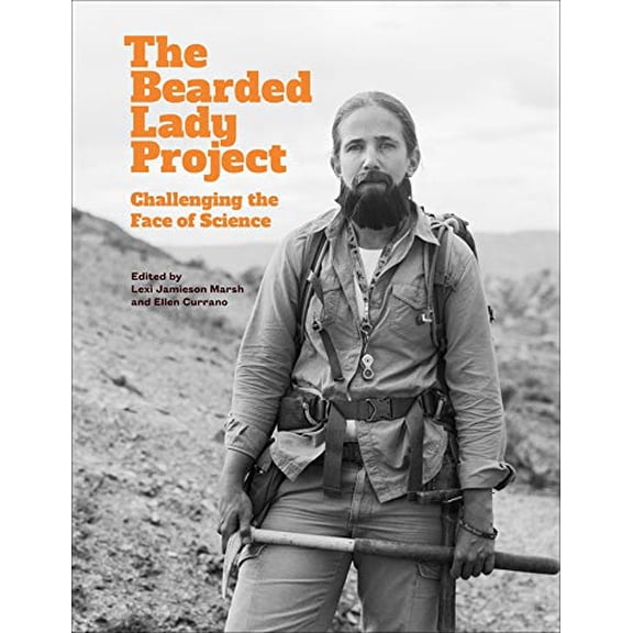 Pre-Owned The Bearded Lady Project: Challenging the Face of Science (Hardcover) 0231198043 9780231198042