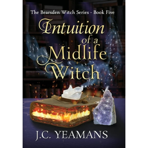 The Bearsden Witch Intuition of a Midlife Witch, Book 5, (Hardcover)