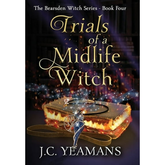 The Bearsden Witch Trials of a Midlife Witch, Book FOUR, (Hardcover)