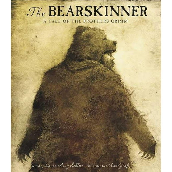 The Bearskinner: A Tale of the Brothers Grimm, (Hardcover)