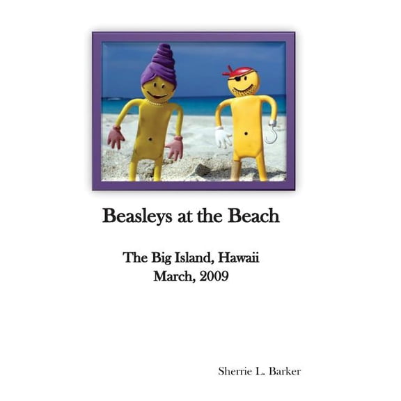 The Beasley Chronicles Beasleys at the Beach: The Big Island, Hawaii, Book 3, (Paperback)