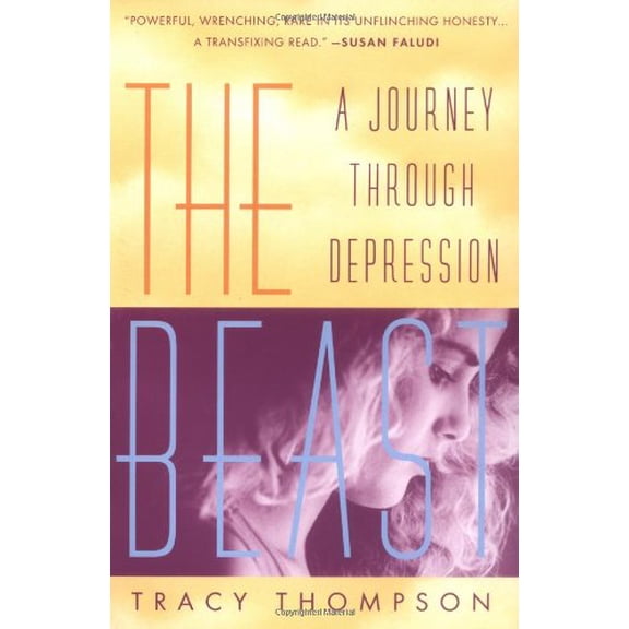 Pre-Owned The Beast: A Journey Through Depression (Paperback) 0452276950 9780452276956