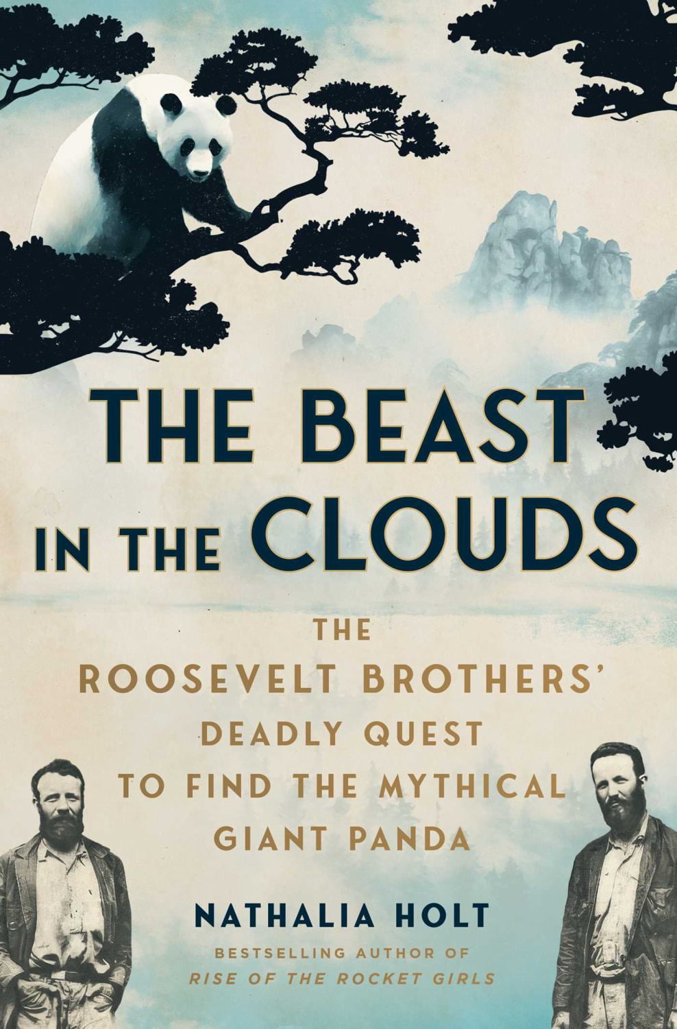 Nathalia Holt: The Beast in the Clouds: The Roosevelt Brothers' Deadly Quest to Find the Mythical Giant Panda (Hardcover)