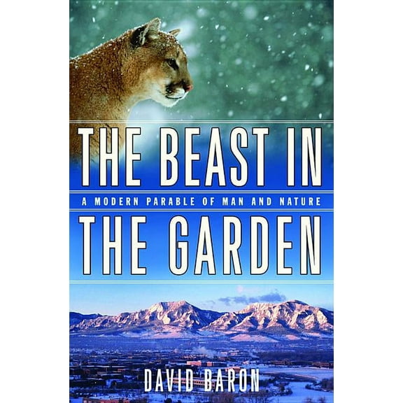 The Beast in the Garden: A Modern Parable of Man and Nature, (Hardcover)