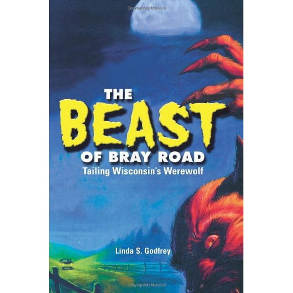 Pre-Owned The Beast of Bray Road: Tailing Wisconsin's Werewolf (Ohio) Paperback