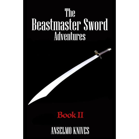 The Beastmaster Sword Adventures: The Beastmaster Sword Adventures Book II (Paperback)
