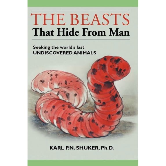 The Beasts That Hide from Man: Seeking the World's Last Undiscovered Animals, (Paperback)