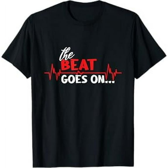 The Beat Goes On Healthy Heart Disease Cardiac Awareness T-Shirt