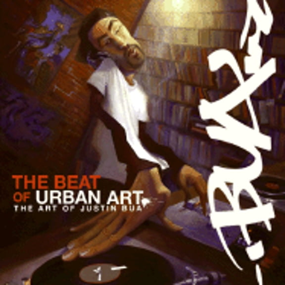 Pre-Owned The Beat of Urban Art: The Art of Justin BUA (Hardcover) 0061153834 9780061153839