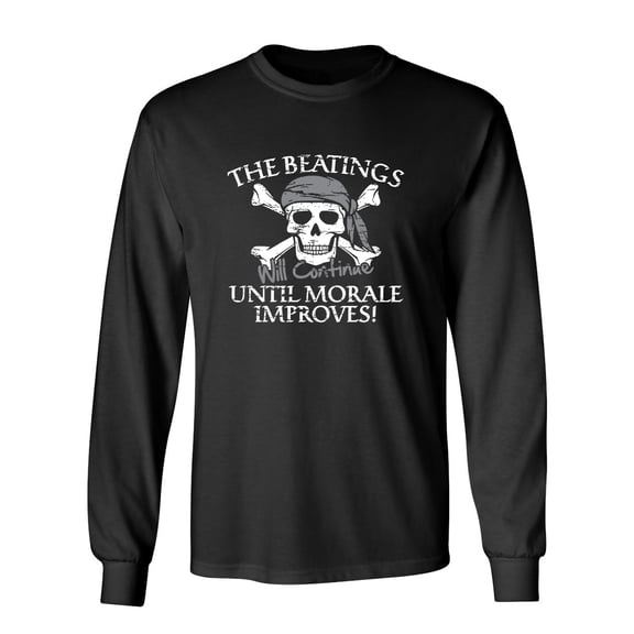 The Beatings Will Continue Until Moral Improves Sarcastic Novelty Gift Idea Adult Humor Funny Men's Long Sleeve Shirts