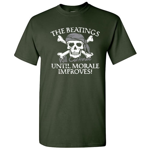 The Beatings Will Continue Until Morale Improves Sarcastic Tshirts Humor Graphic Tee Pirate Lovers Gift For Christmas Party Novelty Funny Mens T Shirt