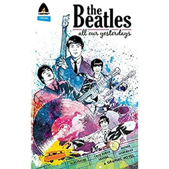 Pre-Owned The Beatles: All Our Yesterdays  Campfire Graphic Novels Paperback Jason Quinn