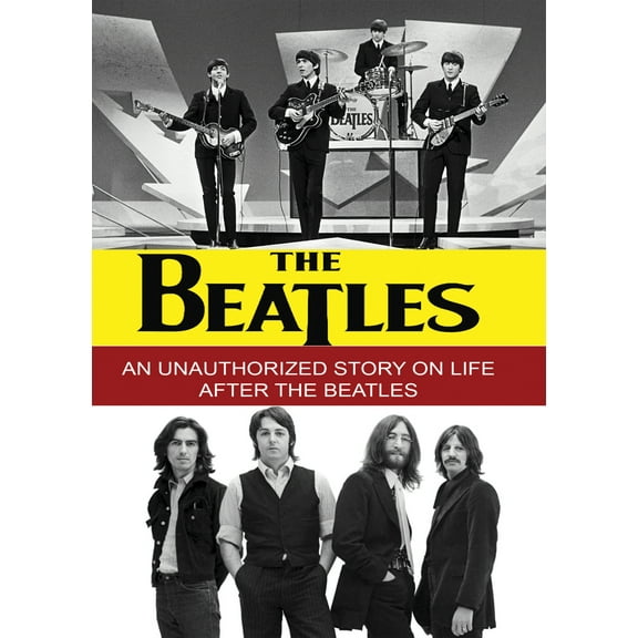 The Beatles - An Unauthorized Story on Life after the Beatles