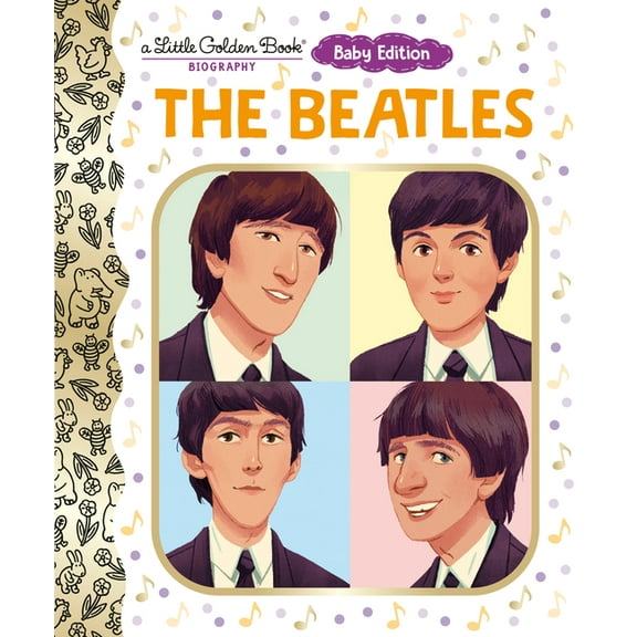 The Beatles: Baby Edition (a Little Golden Book Biography), (Board Book)