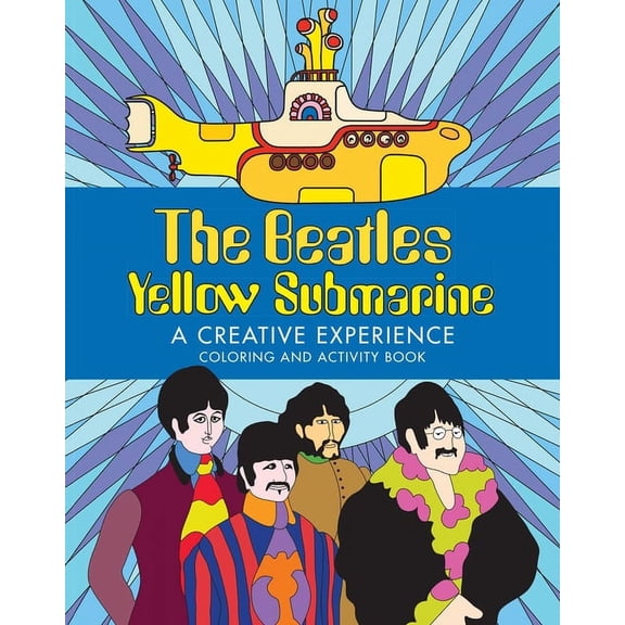 The Beatles Yellow Submarine a Creative Experience: Coloring and Activity Book, (Paperback)