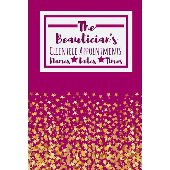 The Beautician's Clientele Appointments: Useful Client Bookings Work log For The Organised Specialist, (Paperback)