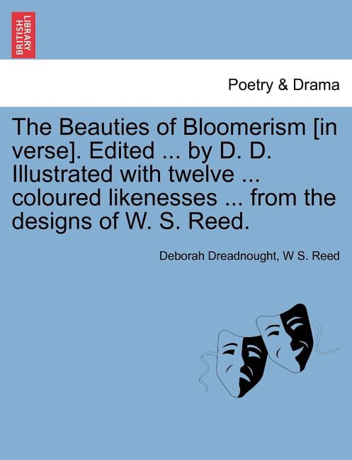 The Beauties of Bloomerism [in Verse]. Edited ... by D. D. Illustrated ...