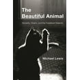 thumbnail image 1 of The Beautiful Animal: Sincerity, Charm, and the Fossilised Dialectic, (Paperback), 1 of 1