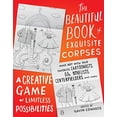 thumbnail image 1 of Pre-Owned The Beautiful Book of Exquisite Corpses: A Creative Game of Limitless Possibilities (Paperback) 0143132482 9780143132486, 1 of 1