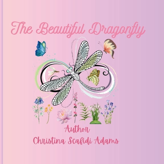 The Beautiful Dragonfly: The Beautiful Dragonfly For children, (Paperback)